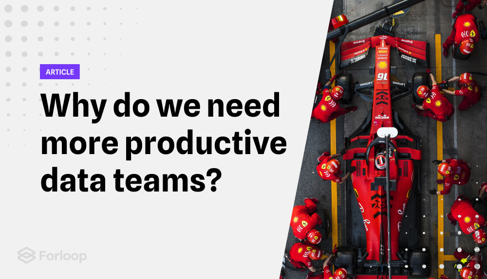 Why we need more productive data teams?